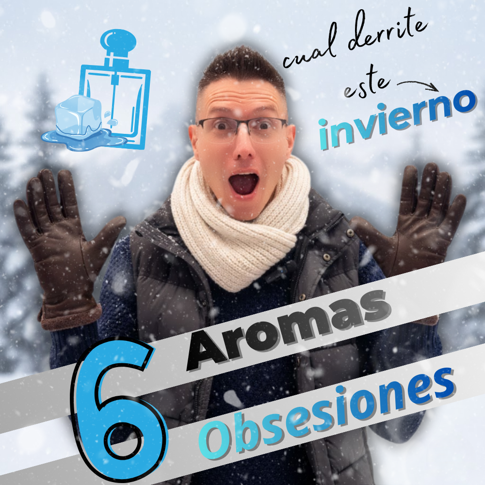 Seis aromas, seis obsesiones 😵‍💫❄️: ¿Cuál derrite este invierno?